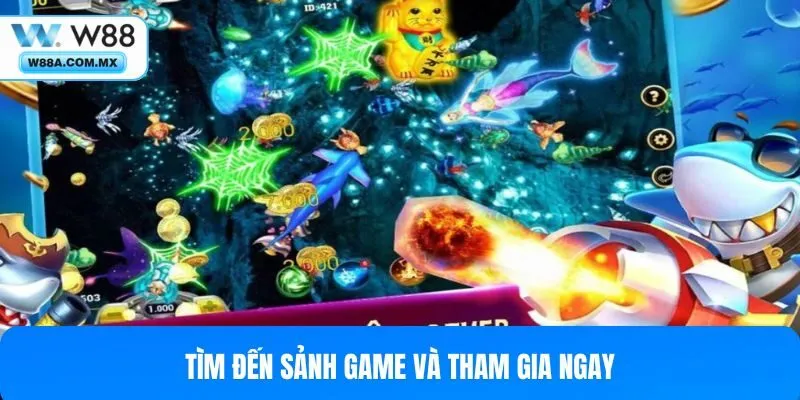 Tìm đến sảnh game và tham gia ngay