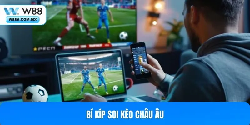 Soi kèo châu Âu