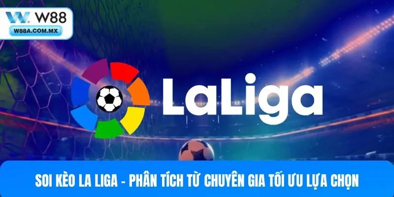 Soi kèo La Liga