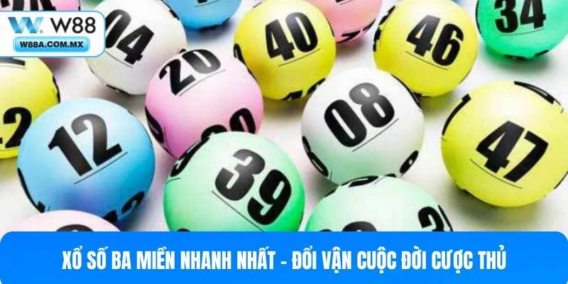 Xổ số ba miền nhanh nhất