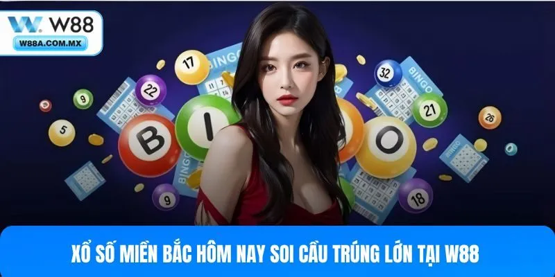 xổ số miền Bắc hôm nay